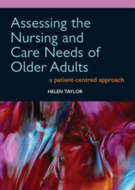 Assessing the Nursing and Care Needs of Older Adults : A Patient-Centred Approach