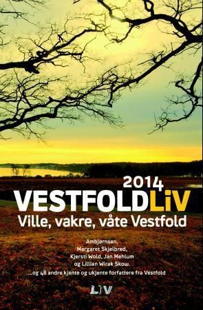 Vestfoldliv : ville, vakre, våte Vestfold!