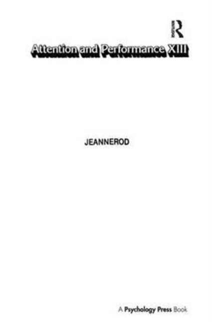 Attention and Performance Xiii : Motor Representation and Control