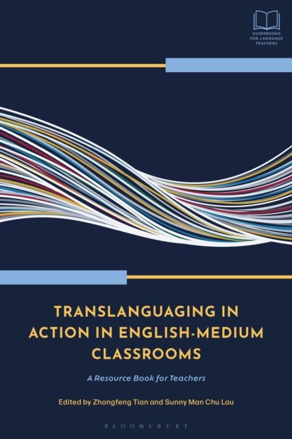 Translanguaging in Action in English-Medium Classrooms : A Resource Book for Teachers