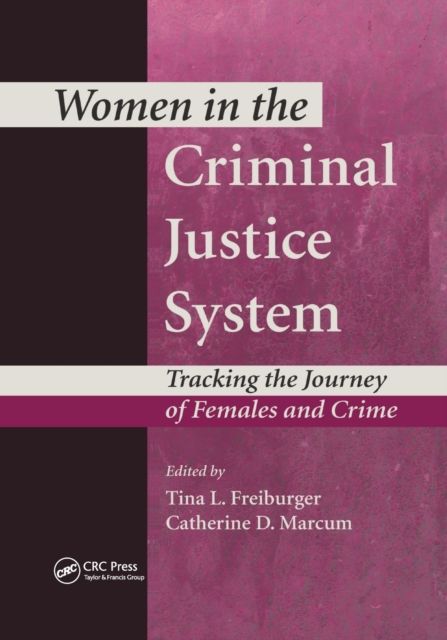 Women in the Criminal Justice System : Tracking the Journey of Females and Crime