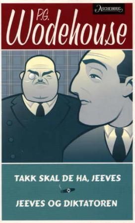 Takk skal De ha, Jeeves ; Jeeves og diktatoren