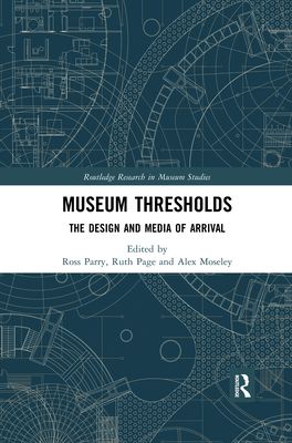 Museum Thresholds : The Design and Media of Arrival