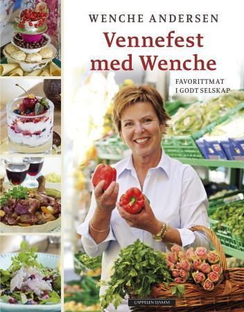 Vennefest med Wenche : favorittmat i godt selskap