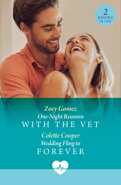One-Night Reunion With The Vet / Wedding Fling To Forever : One-Night Reunion with the Vet / Wedding Fling to Forever