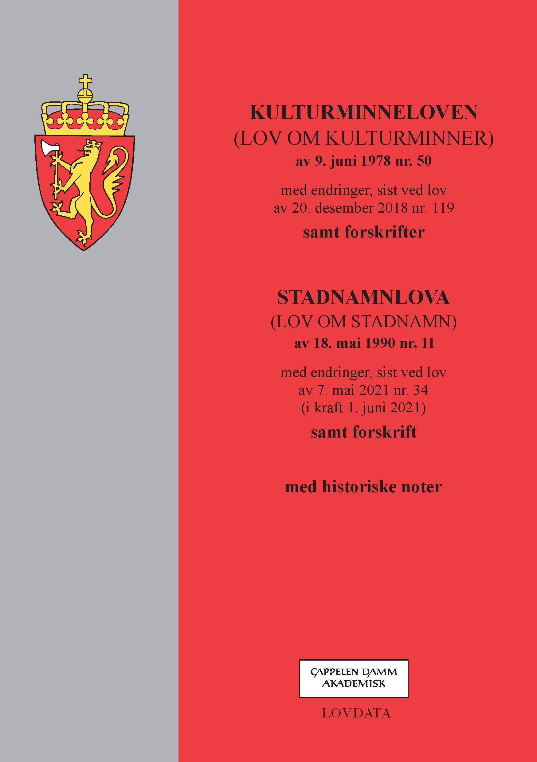 Kulturminneloven ; Stadnamnloven : (lov om stadnamn) av 18. mai 1990 nr. 11 : med endringer, sist ved lov av 7. mai 2021 nr. 34 (i kraft 1. juni 2021) : samt forskrift : (lov om kulturminner) av 8. juni 1978 nr. 50 : 