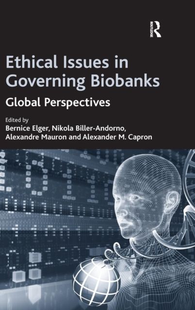 Ethical Issues in Governing Biobanks : Global Perspectives