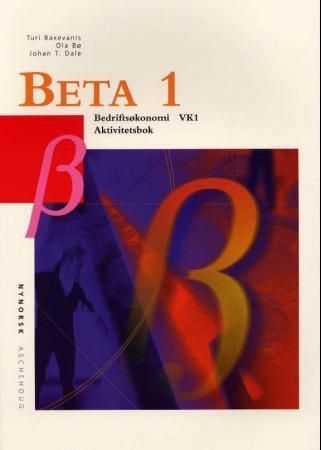 Beta 1 : aktivitetsbok : bedriftsøkonomi VK1