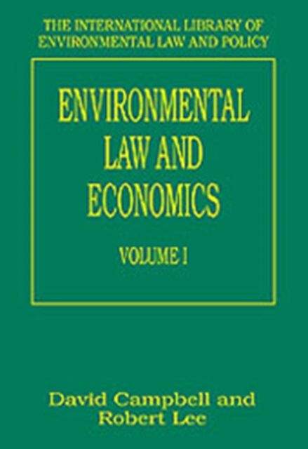 Environmental Law and Economics, Volumes I and II : Volume I: Private Law and Property Rights; Volume II: Pollution, Property and Public Law