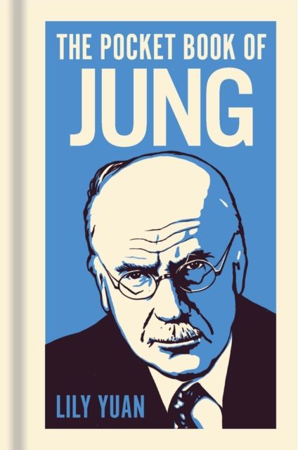 The Pocket Book of Jung : A Concise Introduction to Jung’s Writings and Ideas