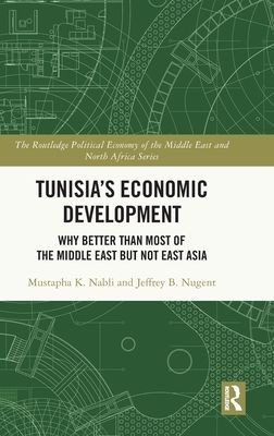 Tunisia's Economic Development : Why Better than Most of the Middle East but Not East Asia