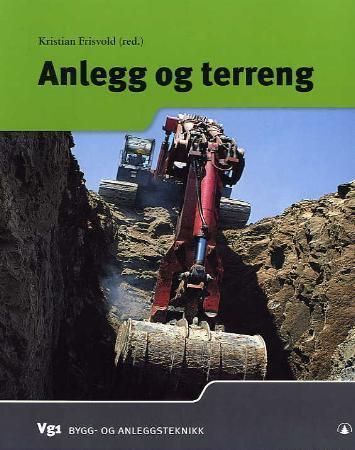 Anlegg og terreng : vg1 bygg og anleggsteknikk