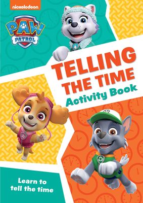 PAW Patrol Telling The Time Activity Book : Get Set for School!