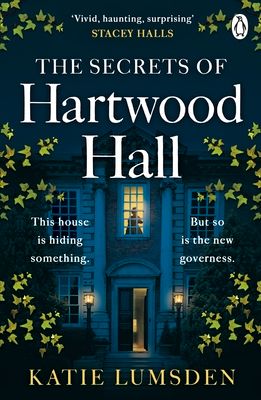 The Secrets of Hartwood Hall : The mysterious and atmospheric gothic novel for fans of Stacey Hall