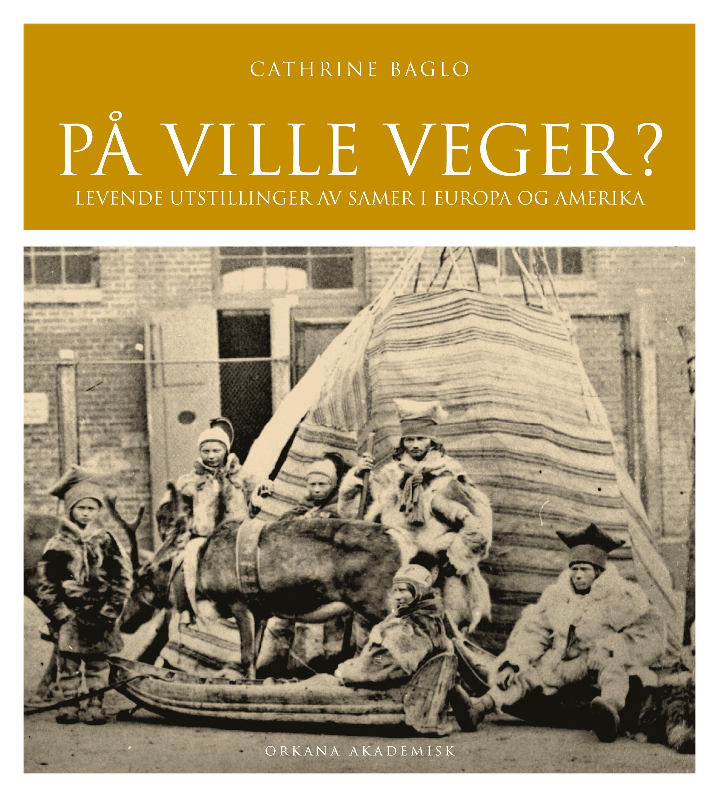 På ville veger? : levende utstillinger av samer i Europa og Amerika