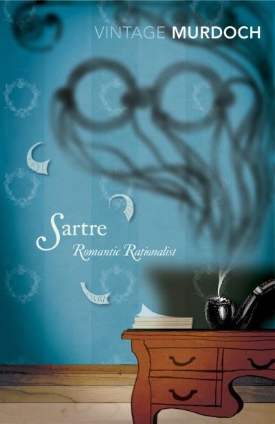 Sartre : romantic rationalist