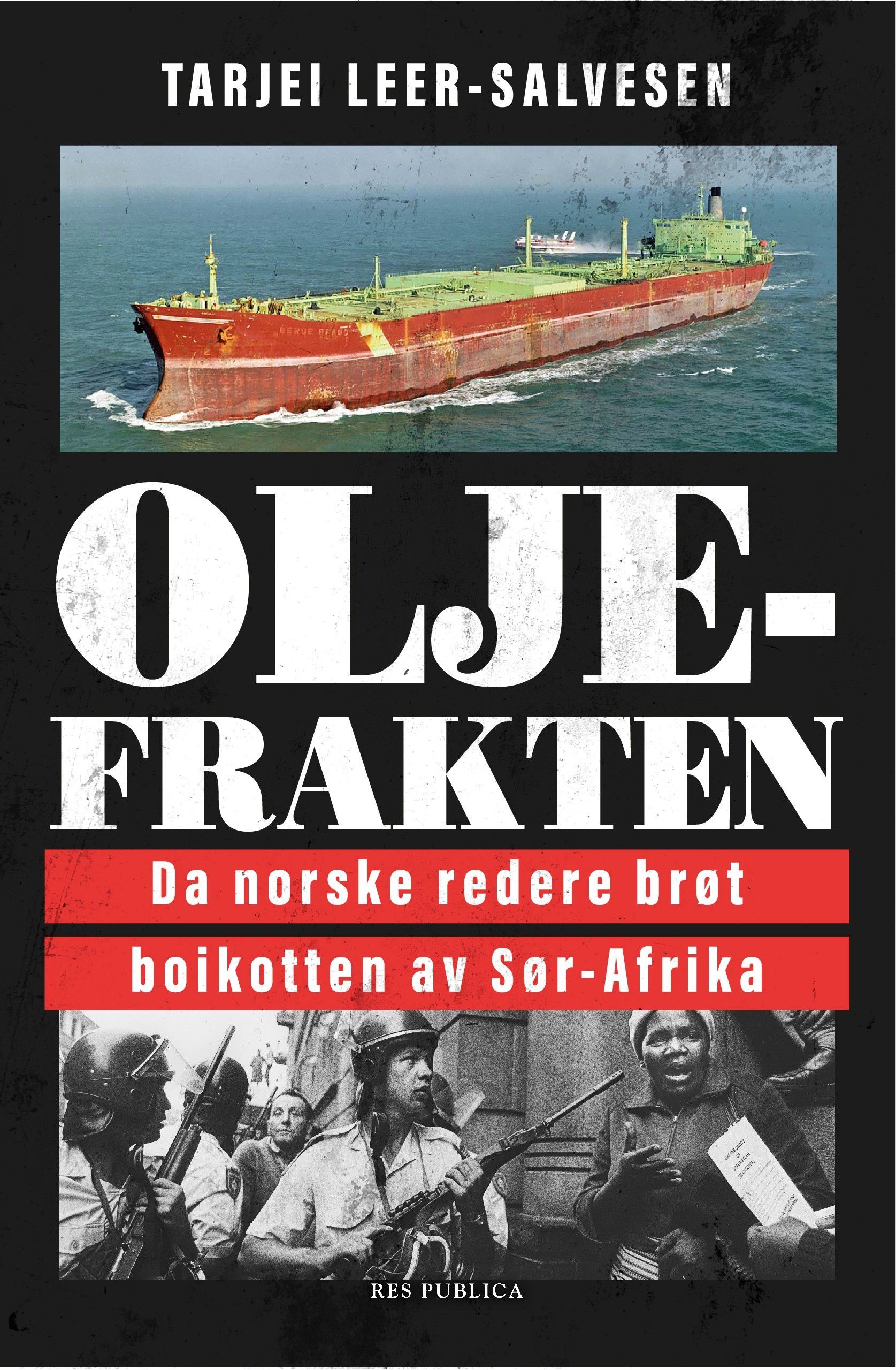 Oljefrakten : da norske redere brøt boikotten av Sør-Afrika