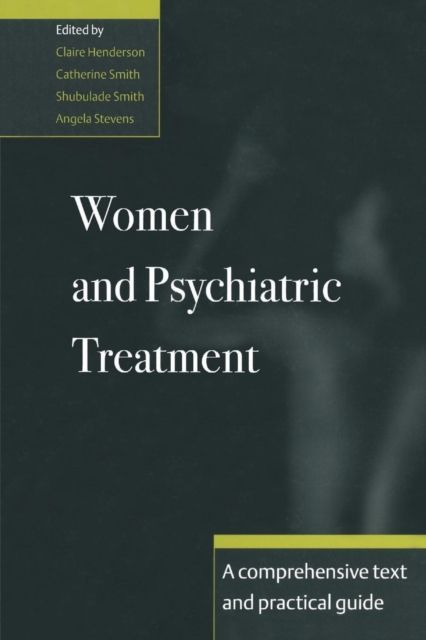 Women and Psychiatric Treatment : A Comprehensive Text and Practical Guide
