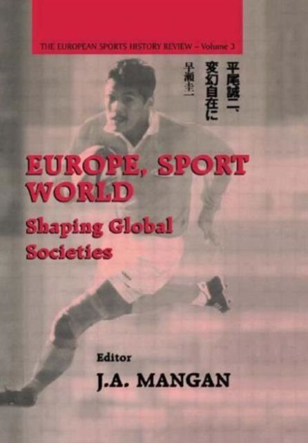Europe, Sport, World : Shaping Global Societies