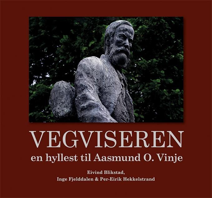 Vegviseren : en hyllest til Aasmund O. Vinje
