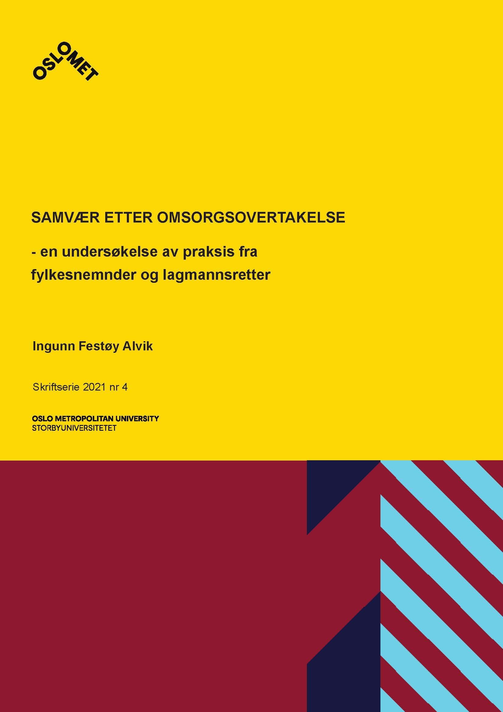 Samvær etter omsorgsovertakelse : en undersøkelse av praksis fra fylkesnemnder og lagmannsretter