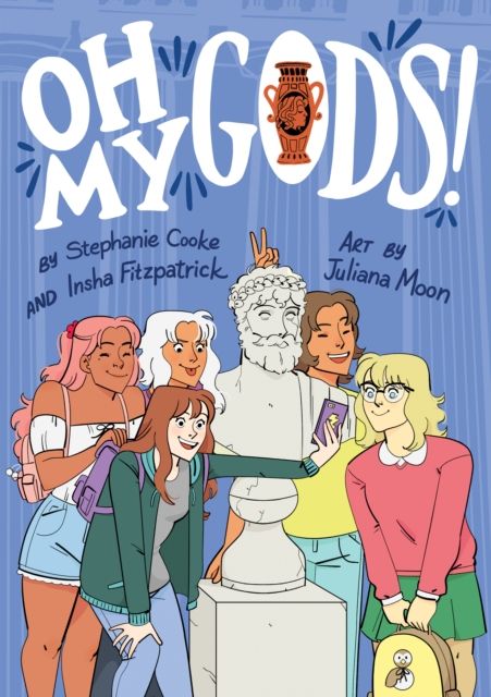 Oh My Gods! : A Graphic Novel