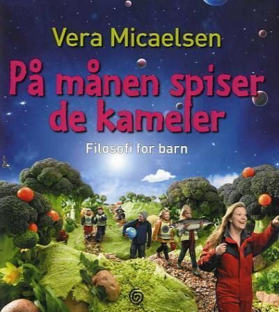 På månen spiser de kameler : filosofi for barn