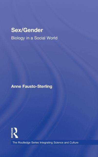 Sex/Gender : Biology in a Social World