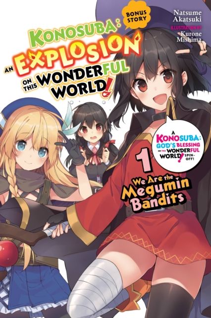 Konosuba : an explotion on this wonderful world : bonus story. 1. We are the Megumin bandits