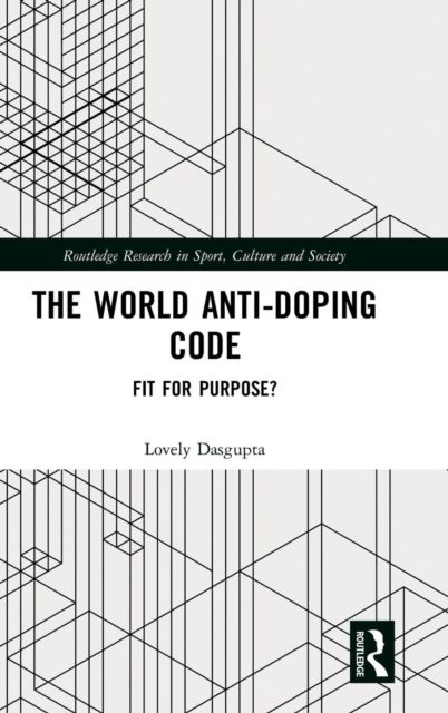 The World Anti-Doping Code : Fit for Purpose?
