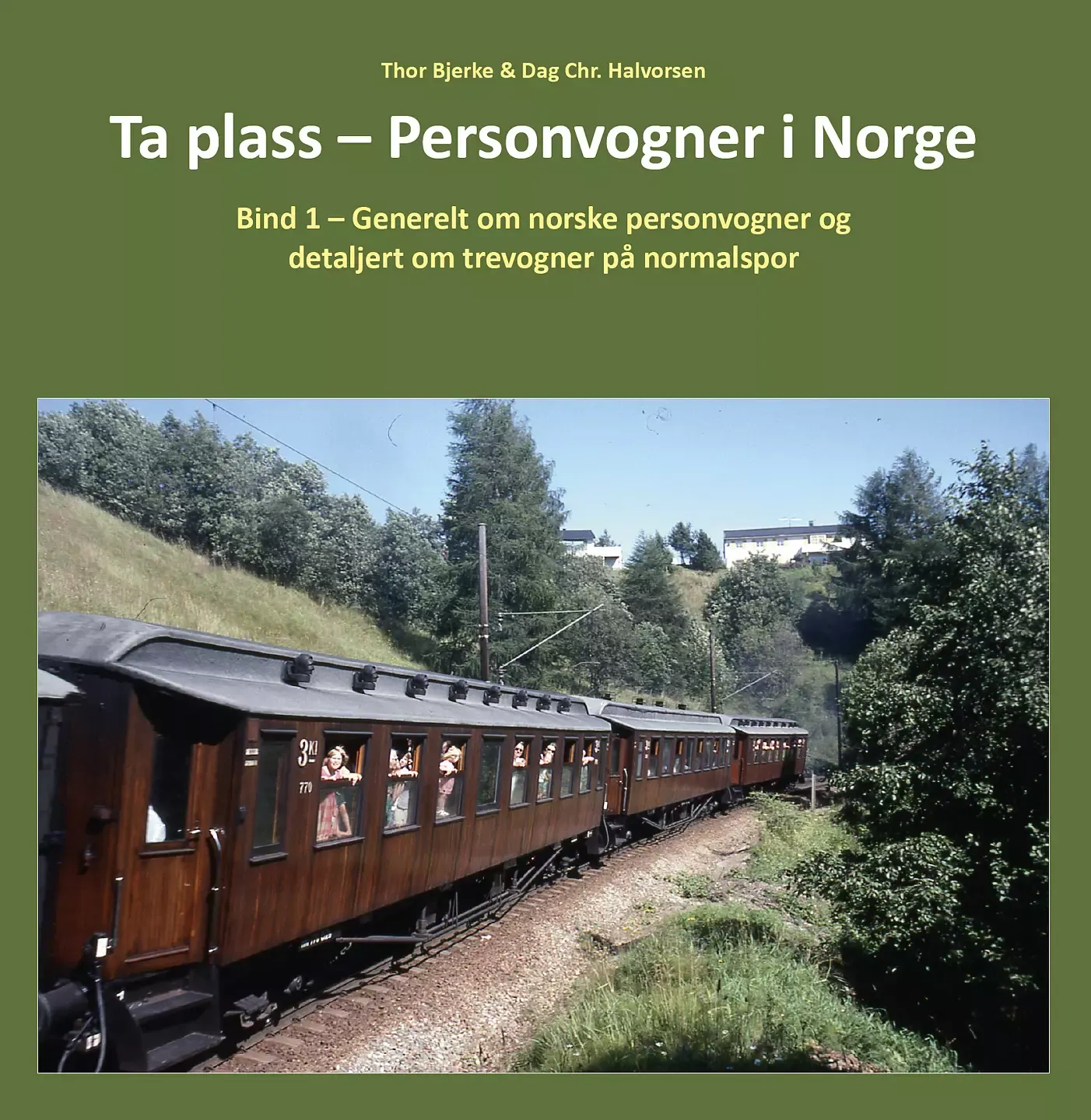 Ta plass – personvogner i Norge : en bok om norske jernbaners personvogner gjennom tidene. Bind 1. Generelt om norske personvogner og detaljert om trevogner på normalspor