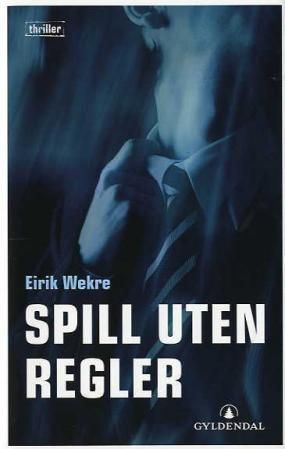 Spill uten regler : thriller