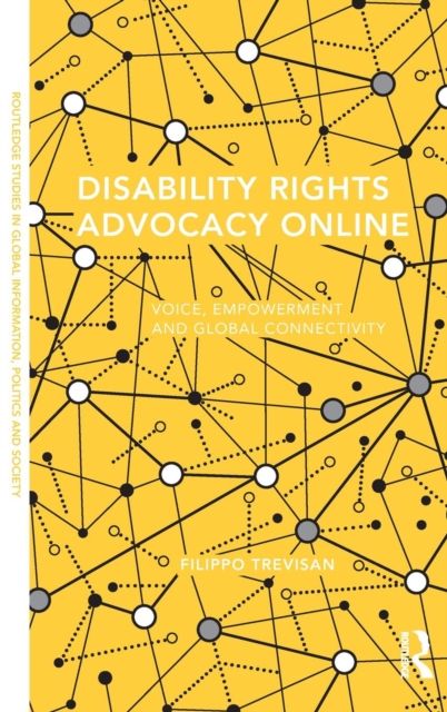 Disability Rights Advocacy Online : Voice, Empowerment and Global Connectivity