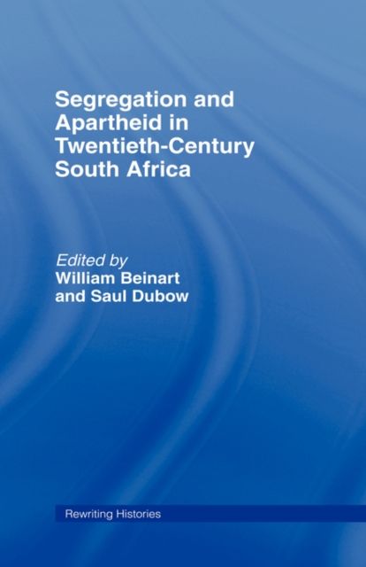 Segregation and Apartheid in Twentieth Century South Africa