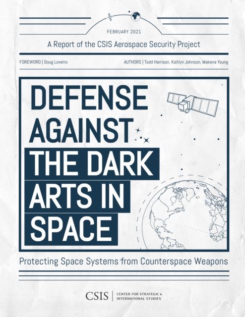 Defense Against the Dark Arts in Space : Protecting Space Systems from Counterspace Weapons
