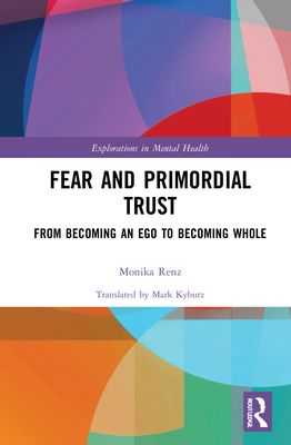 Fear and Primordial Trust : From Becoming an Ego to Becoming Whole