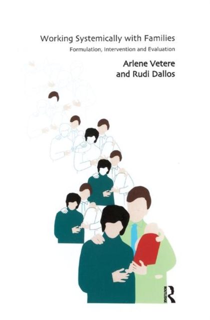 Working Systemically with Families : Formulation, Intervention and Evaluation
