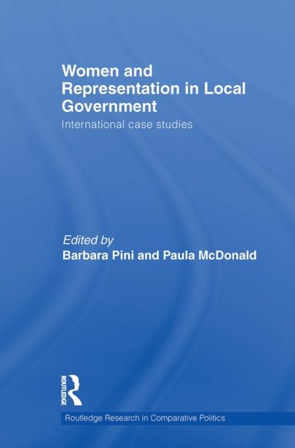 Women and Representation in Local Government : International Case Studies