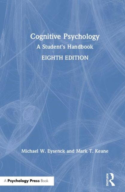 Cognitive Psychology : A Student's Handbook