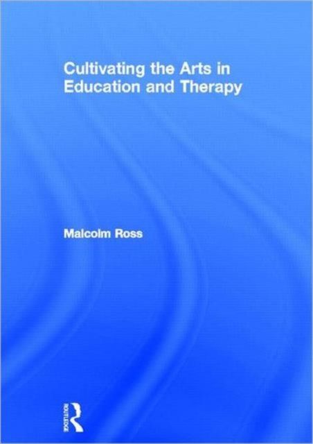 Cultivating the Arts in Education and Therapy