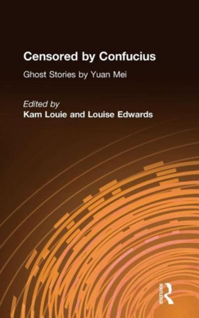 Censored by Confucius : Ghost Stories by Yuan Mei