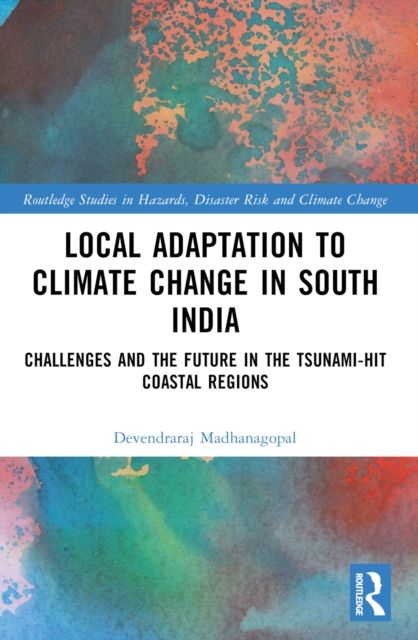 Local Adaptation to Climate Change in South India : Challenges and the Future in the Tsunami-hit Coastal Regions