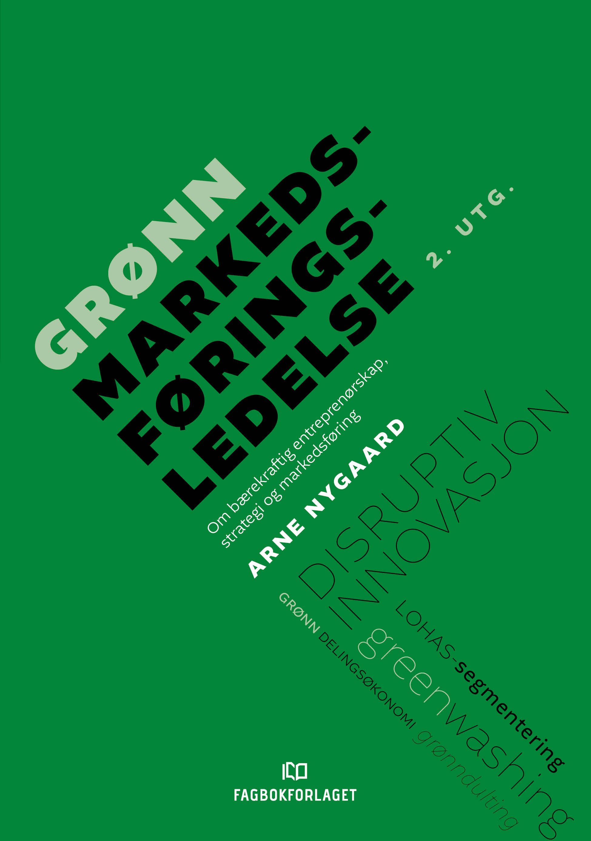 Grønn markedsføringsledelse : om bærekraftig entreprenørskap, strategi og markedsføring