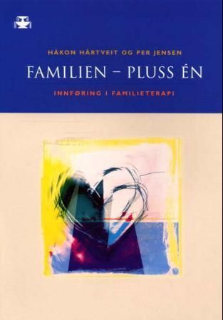 Familien - pluss én : innføring i familieterapi