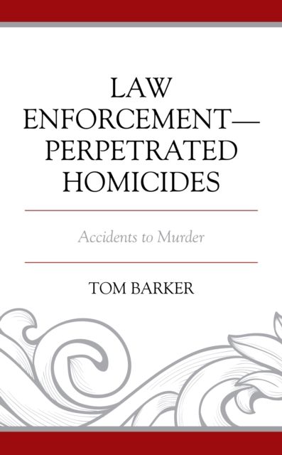 Law Enforcement–Perpetrated Homicides : Accidents to Murder