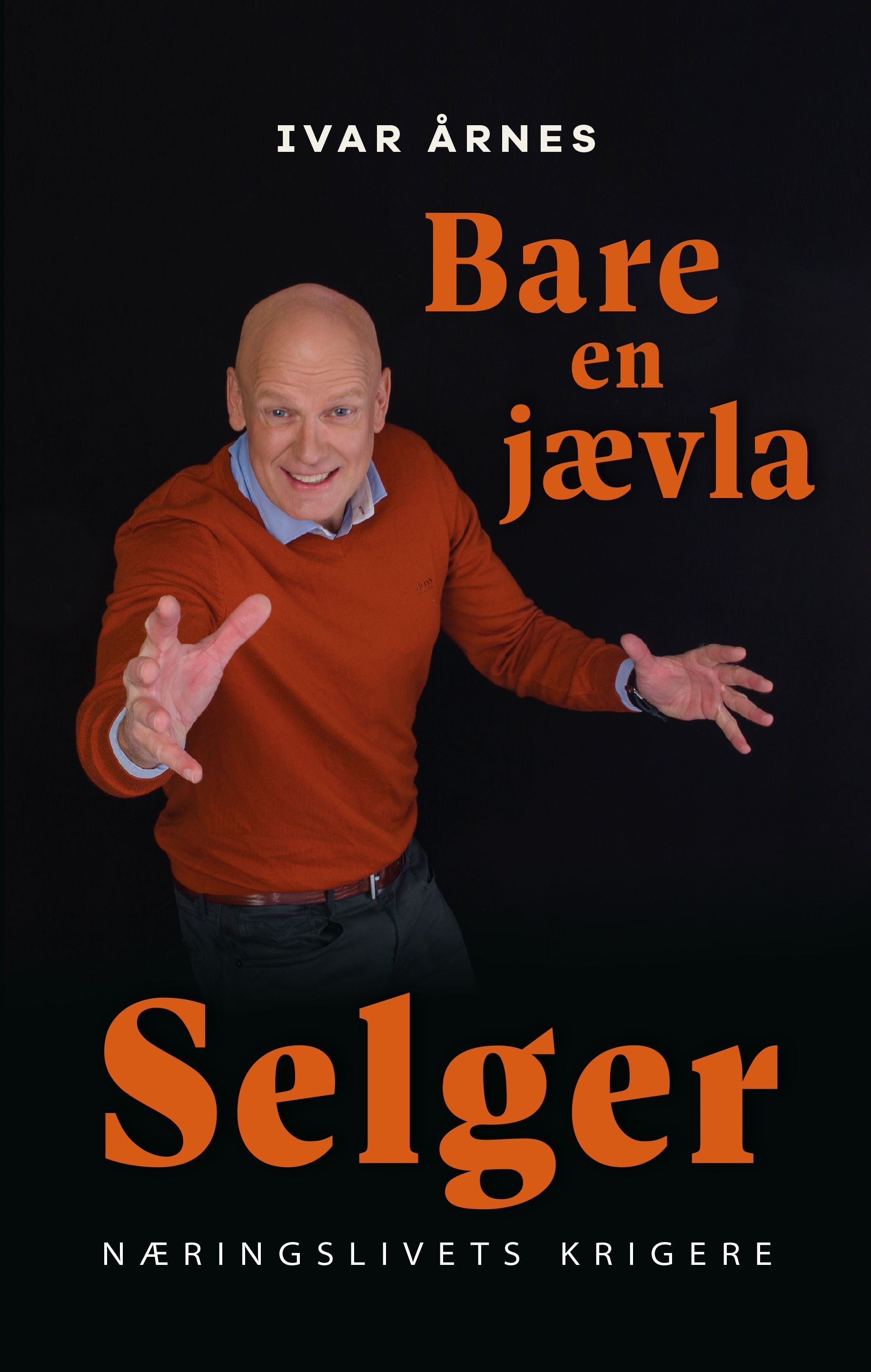 Bare en jævla selger : næringslivets krigere