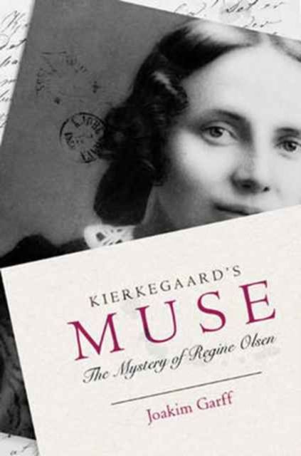 Kierkegaard's Muse : The Mystery of Regine Olsen