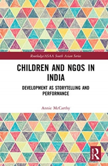 Children and NGOs in India : Development as Storytelling and Performance