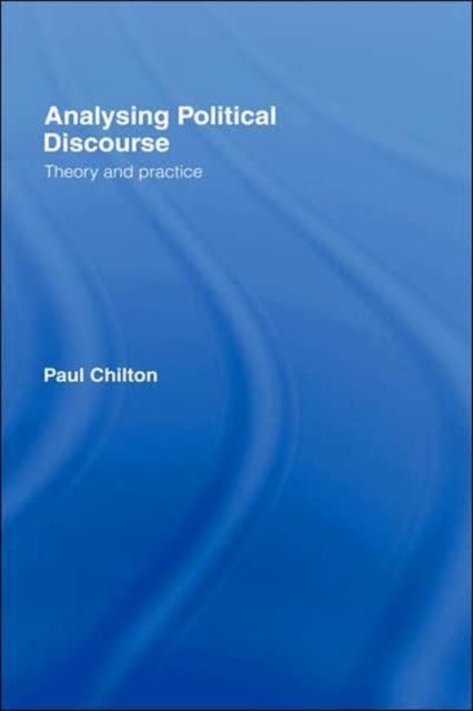Analysing Political Discourse : Theory and Practice