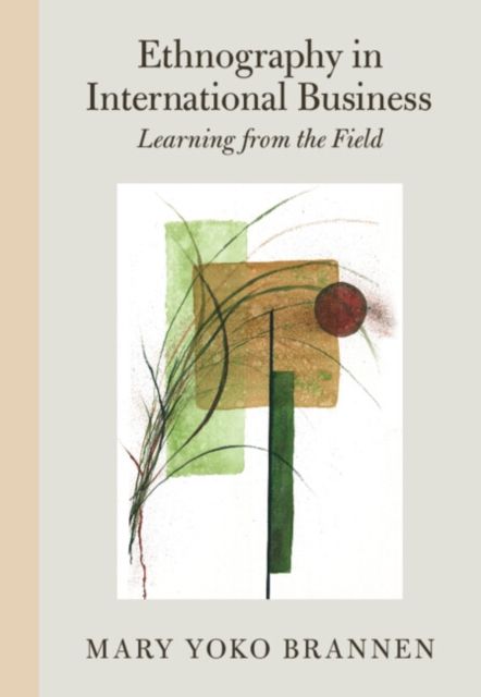 Ethnography in International Business : Learning from the Field
